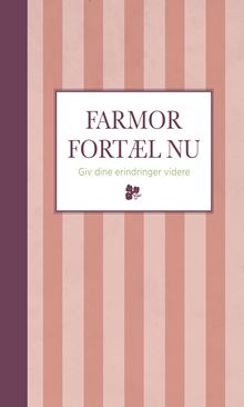 Farmor, fortæl nu