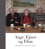 Aage, Ejner og Elna