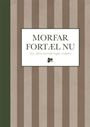Morfar, fortæl nu