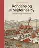 Kongens og arbejdernes by