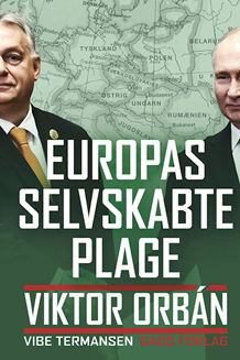 Europas selvskabte plage. Viktor Orbán