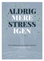 Aldrig mere stress igen