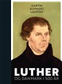 Luther og Danmark i 500 år