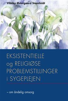 Eksistentielle og religiøse problemstillinger i sygeplejen