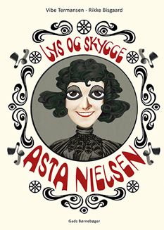 Asta Nielsen - lys og skygge