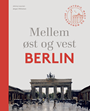 Mellem øst og vest – Berlin