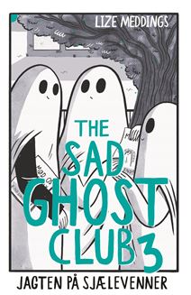 The Sad Ghost Club 3: Jagten på sjælevenner