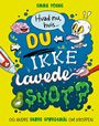Hvad nu, hvis du ikke lavede snot?