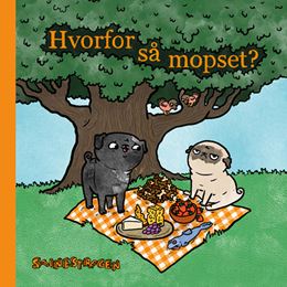 Hvorfor så mopset?