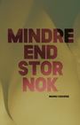 Mindre end stor nok
