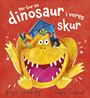 Der bor en dinosaur i vores skur 