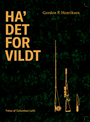 Ha' det for vildt