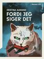 Fordi jeg siger det
