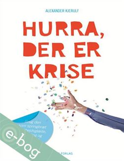 Hurra, der er krise