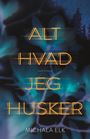 Alt hvad jeg husker