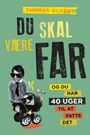 Du skal være far