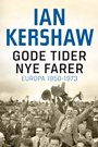 Gode tider – nye farer