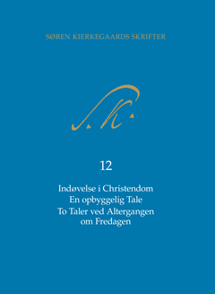 Søren Kierkegaards Skrifter - Bind 12 og K12