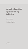 At træde tilbage i livet og atter melde sig ind i tiden