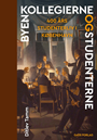 Byen, kollegierne og studenterne