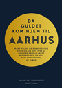 Da guldet kom hjem til Aarhus
