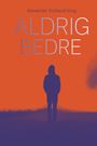 Aldrig bedre