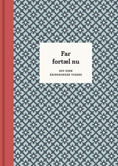 Far fortæl nu