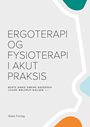 Ergoterapi og fysioterapi i akut praksis