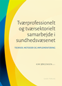 Tværprofessionelt og tværsektorielt samarbejde i sundhedsvæsenet