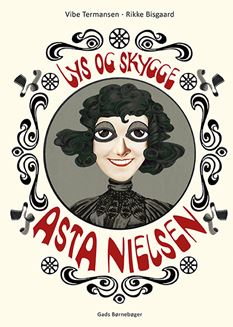 Asta Nielsen - lys og skygge