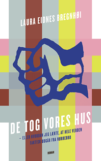 De tog vores hus