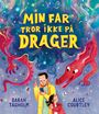 Min far tror ikke på drager