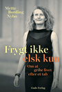 Frygt ikke – elsk kun
