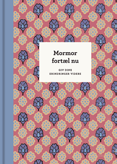 Mormor fortæl nu
