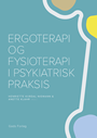 Ergoterapi og fysioterapi i psykiatrisk praksis