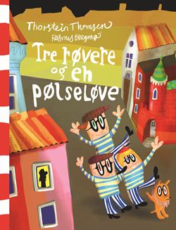 Tre røvere og en pølseløve