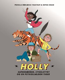 Holly: Supernørder, cykelstyrt og en psykosjælden tiger